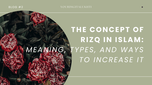 The Concept of Rizq in Islam: Meaning, Types, and Ways to Increase It